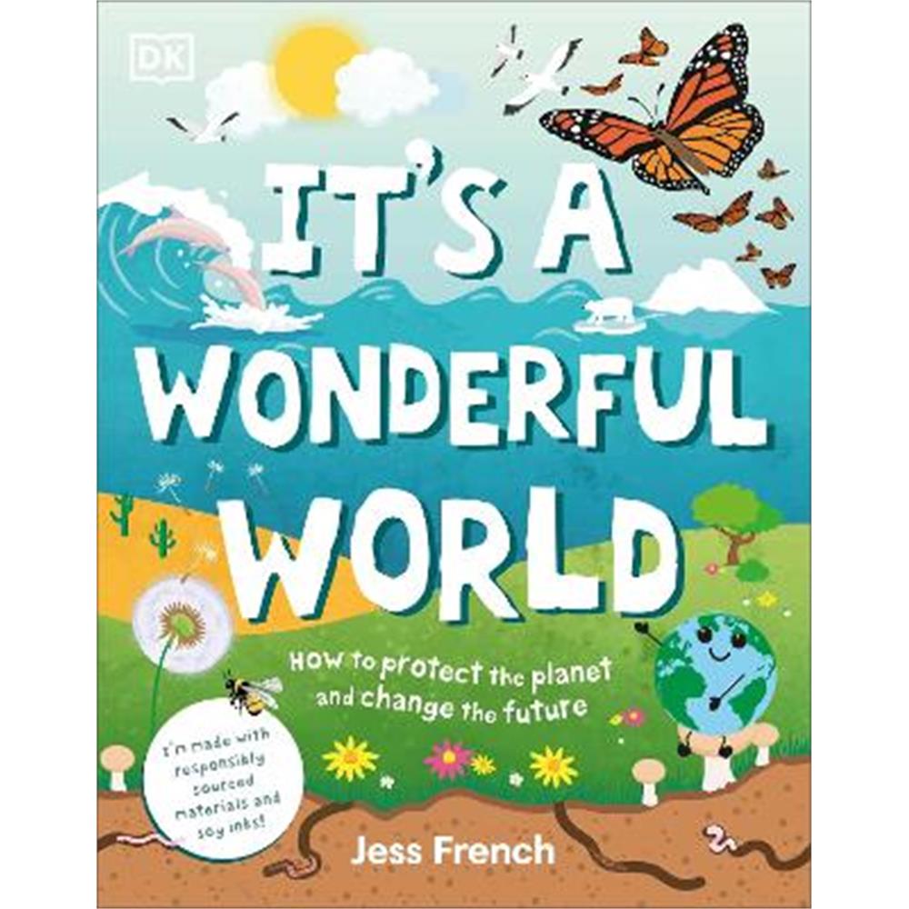 It's a Wonderful World: How To Be Kind To The Planet And Change The Future (Hardback) - Jess French